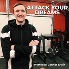How To Overcome Adversity And Go After Your Dreams - Ft. The Little Rock Batman - Attack Your Dreams E001