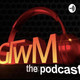 GTWM Podcast S07E50