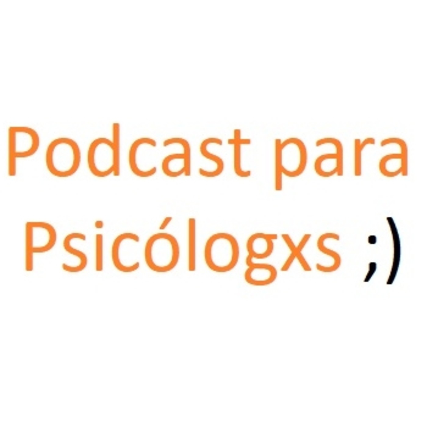Podcast para psicólogxs ;)