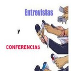 Entrevistas y Conferencias