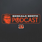 Bengals Booth Podcast: Let's Get It Started