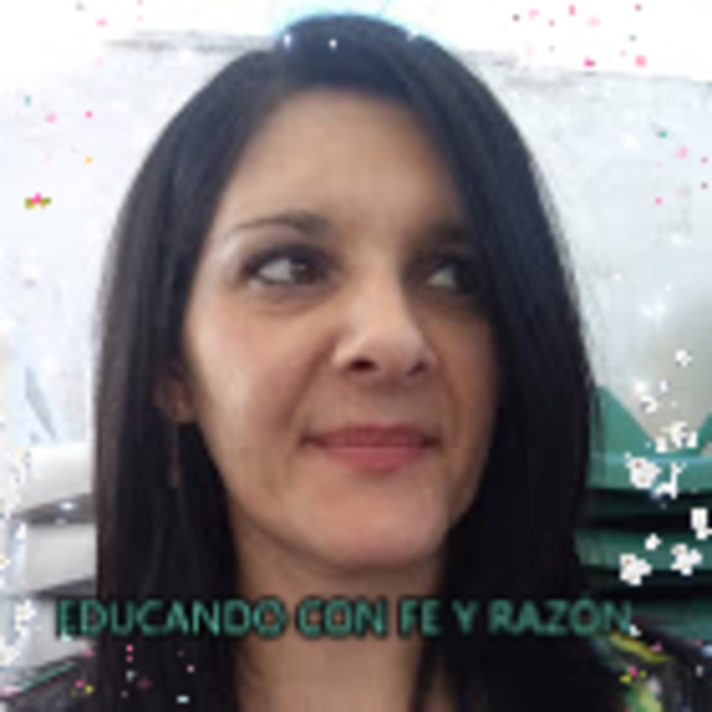 EDUCANDO CON FE Y RAZÓN