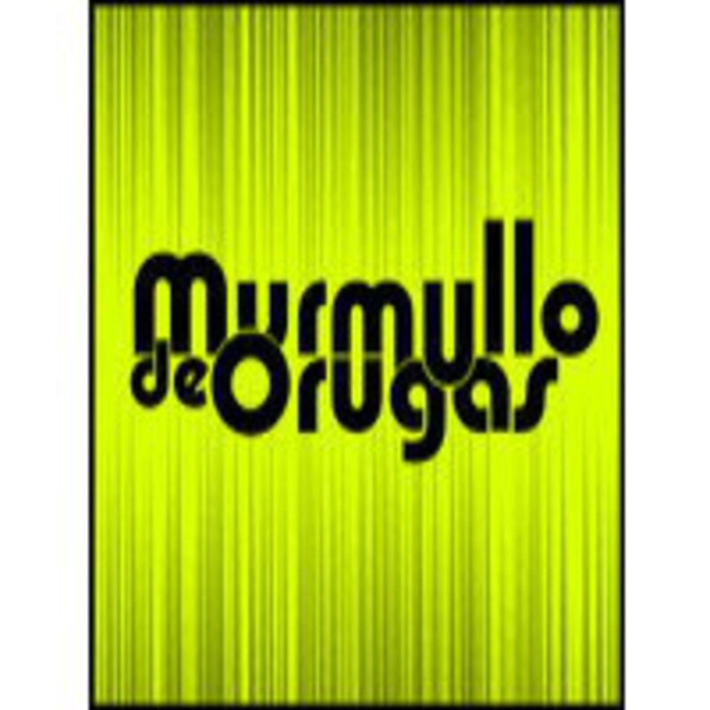 Podcast MURMULLO DE ORUGAS