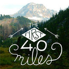 The First 40 Miles: Hiking and Backpacking Podcast