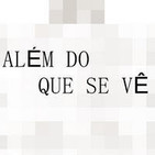 Além do que se vê 2