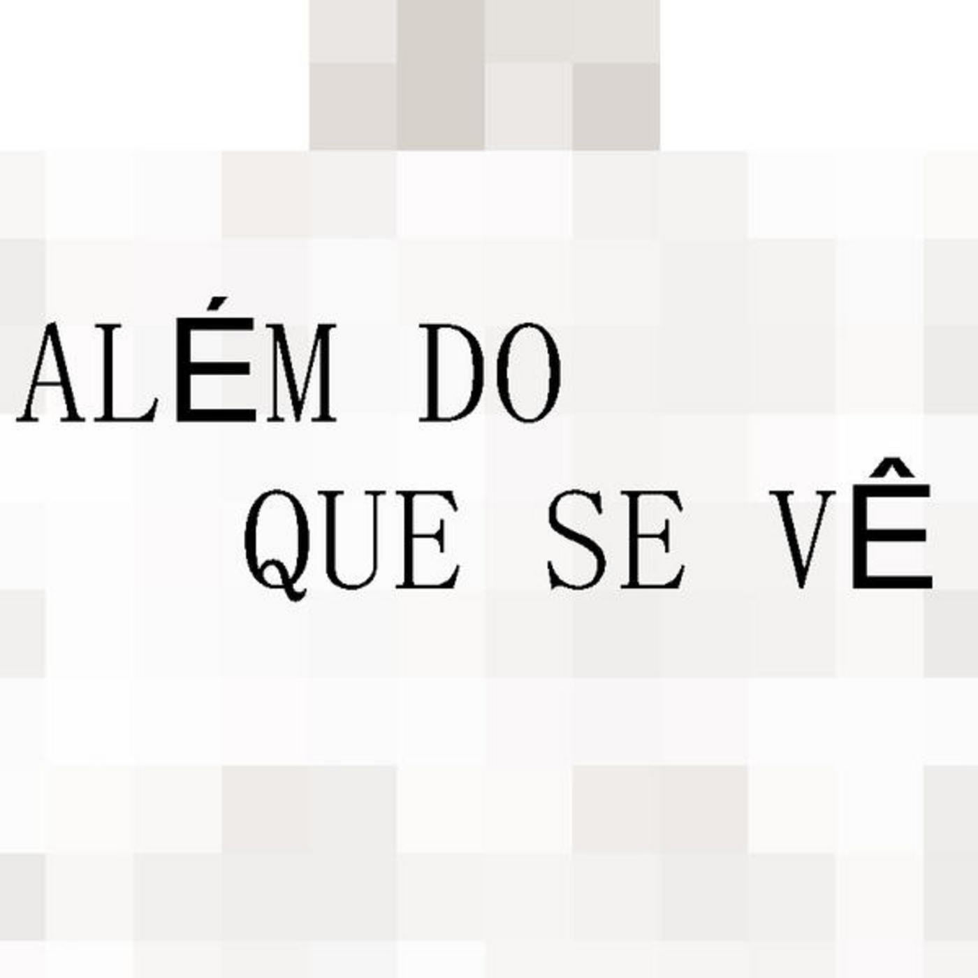 Além do que se vê 7
