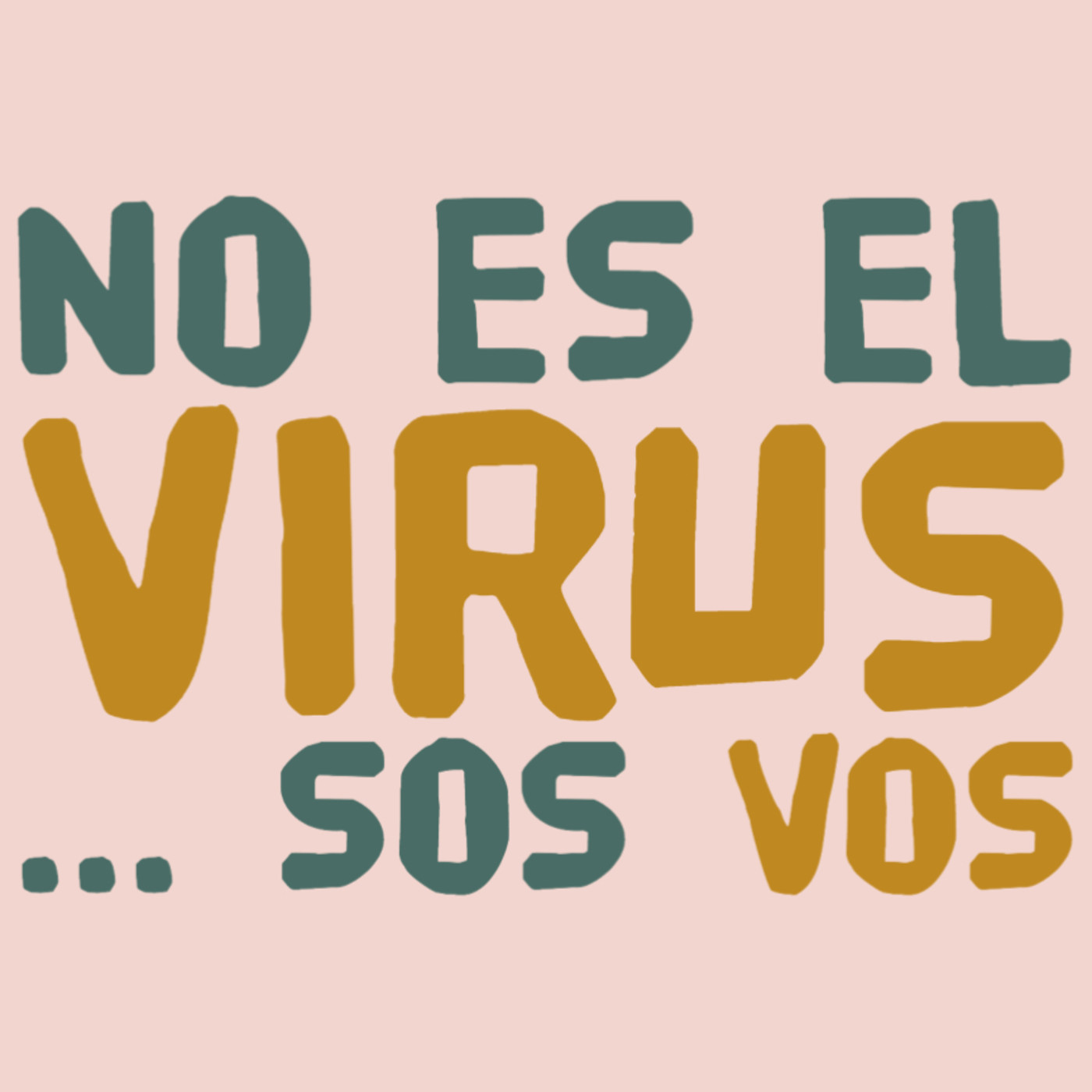No es el VIRUS... sos VOS