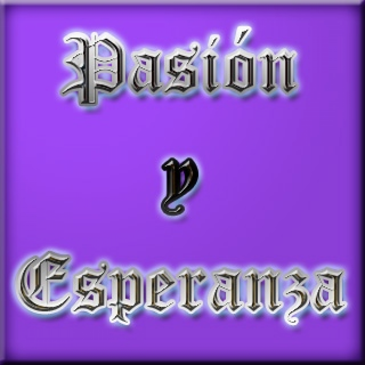 Podcast PASIÓN y ESPERANZA
