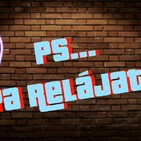 Ps ya relajate El podcast Ep 1 comerciales
