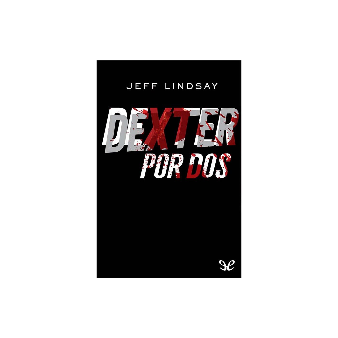 Dexter 6 de Jeff Lindsay
