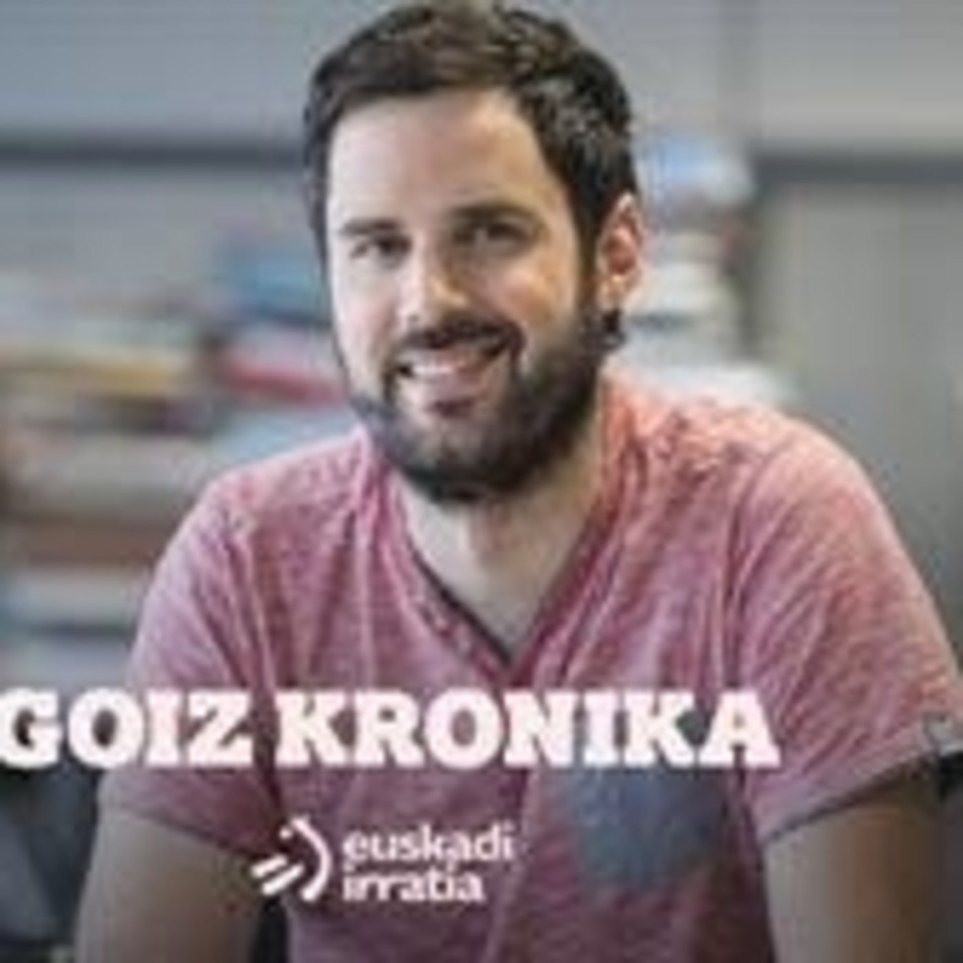 CFM Euskadi Irratiko Asteburuko Goiz Kronikan