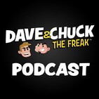 Friday, September 14th 2018 Dave & Chuck the Freak Podcast