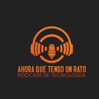 Podcast de Ahora que tengo un rato