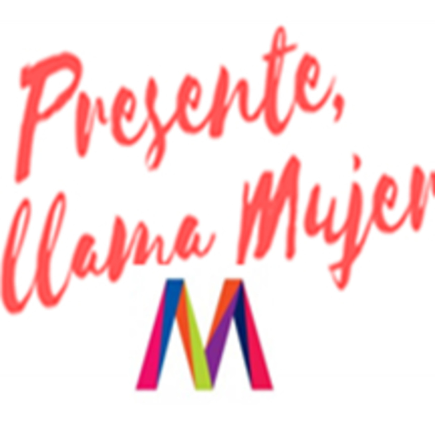 EL PRESENTE SE LLAMA MUJER