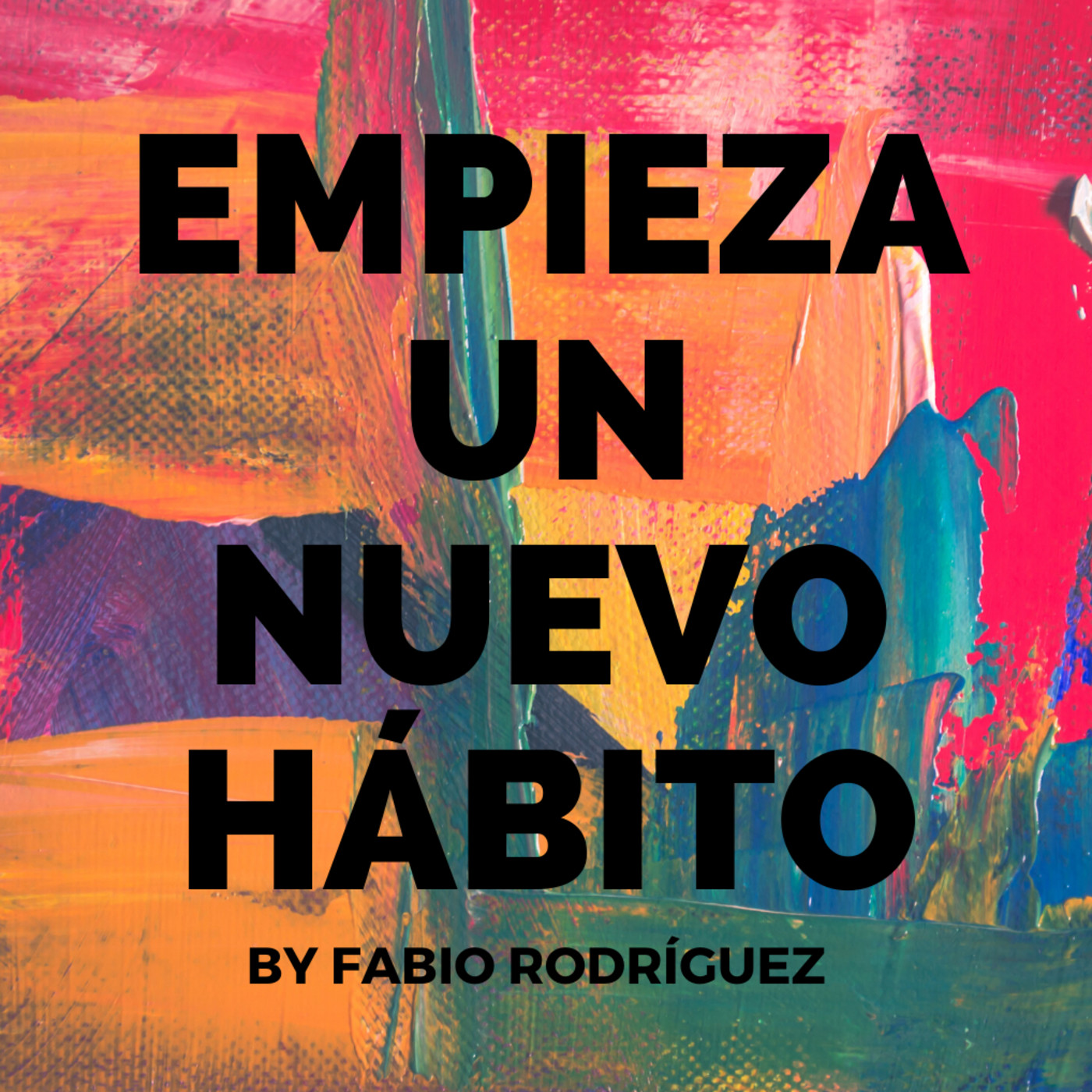 Empieza Un Nuevo Hábito by Fabio Rodríguez