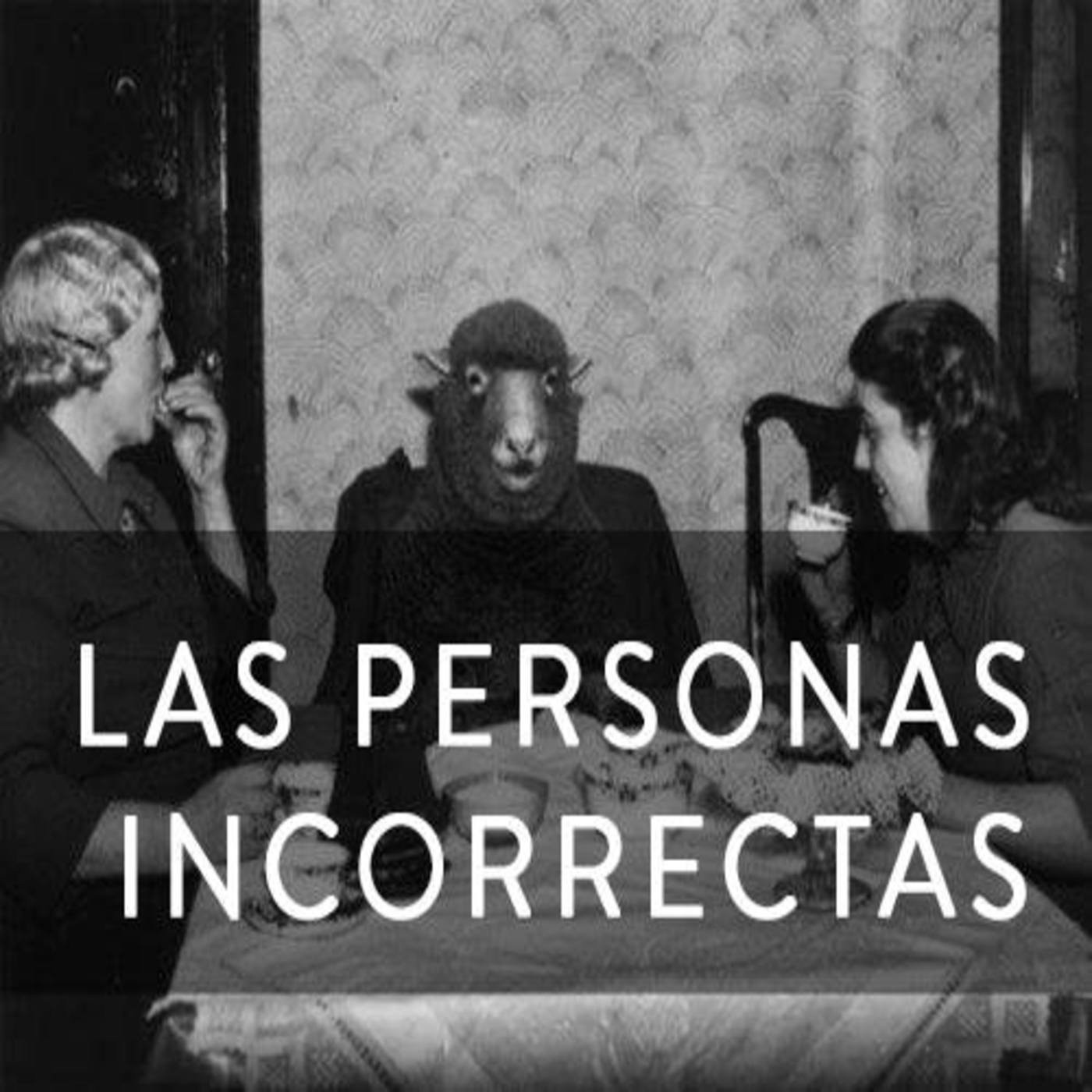 Podcast de Las personas incorrectas