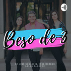 Episodio 17 | Amor en tiempos Millennials | Beso de 3