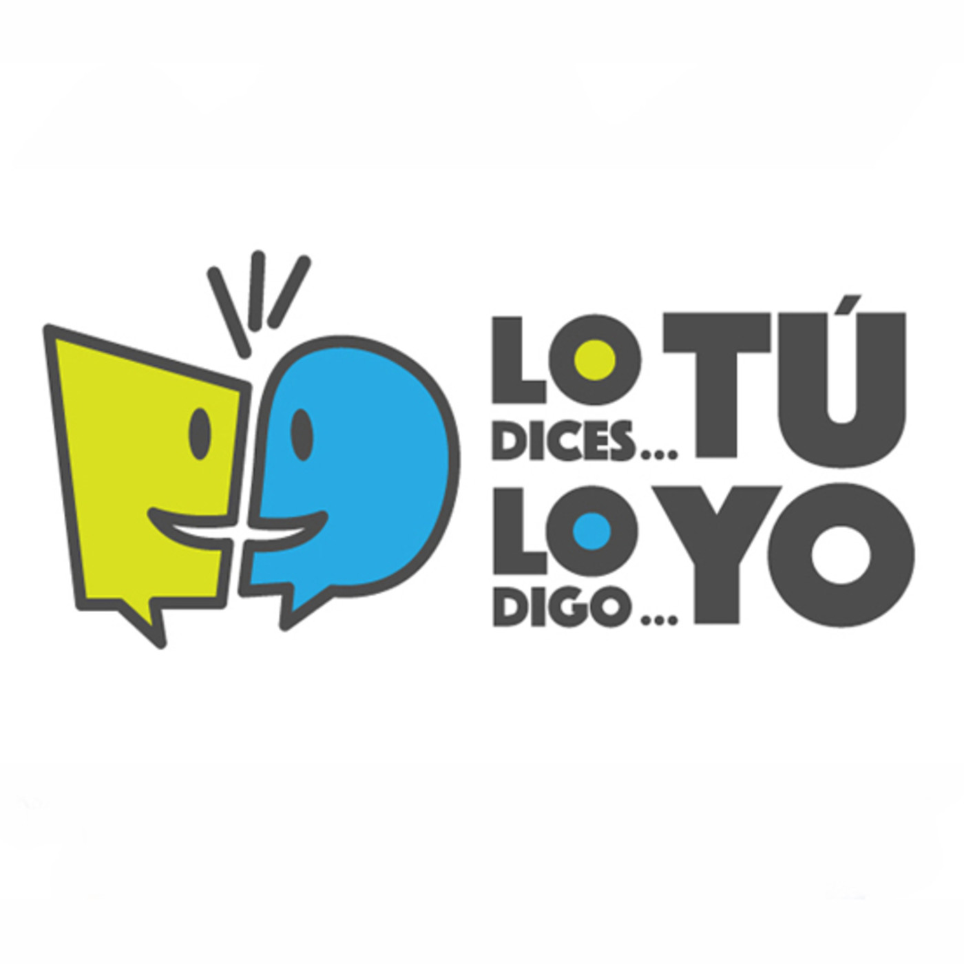 Lo dices tú lo digo yo