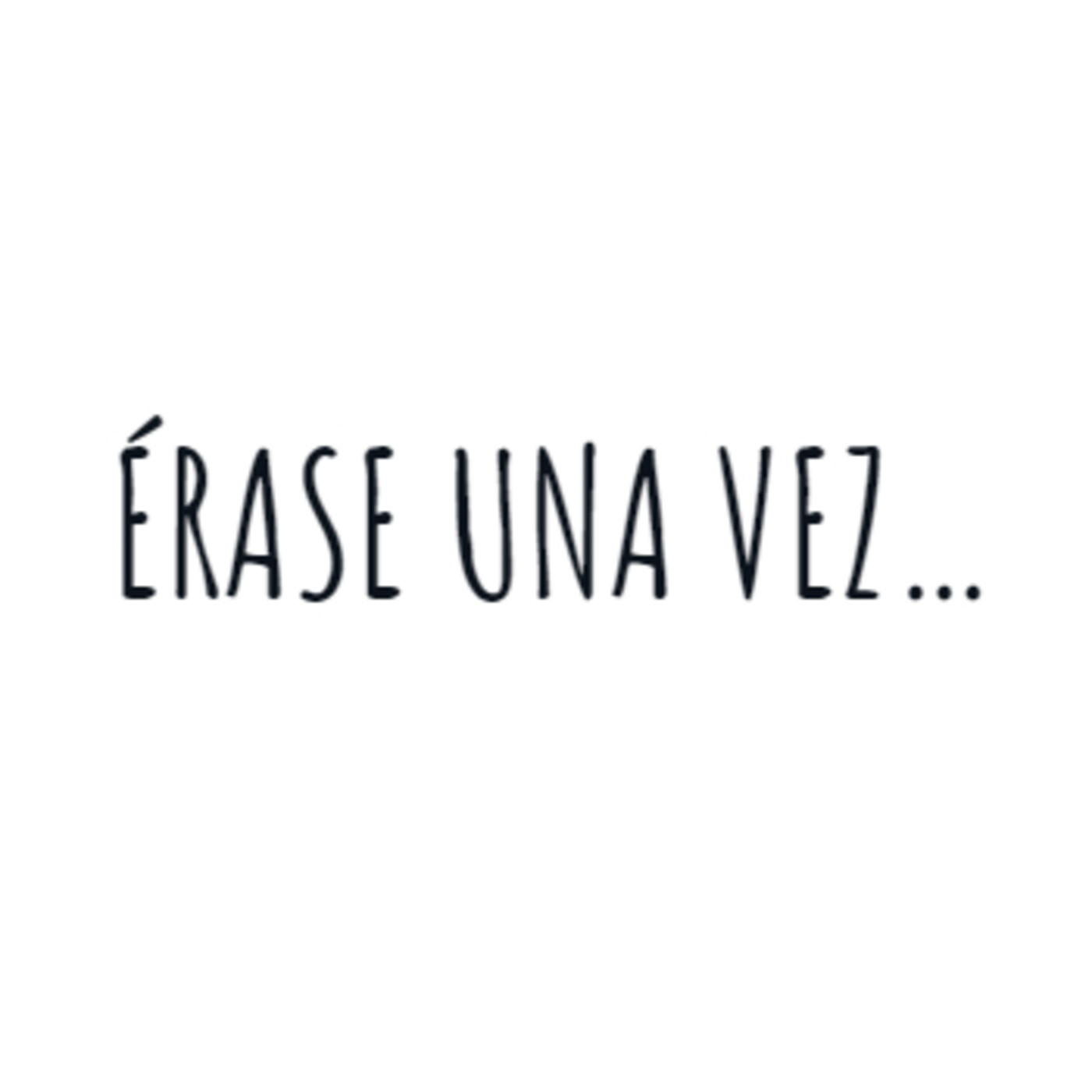 Erase una vez...