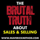 The Brutal Truth About Sales & Selling - B2B Sales