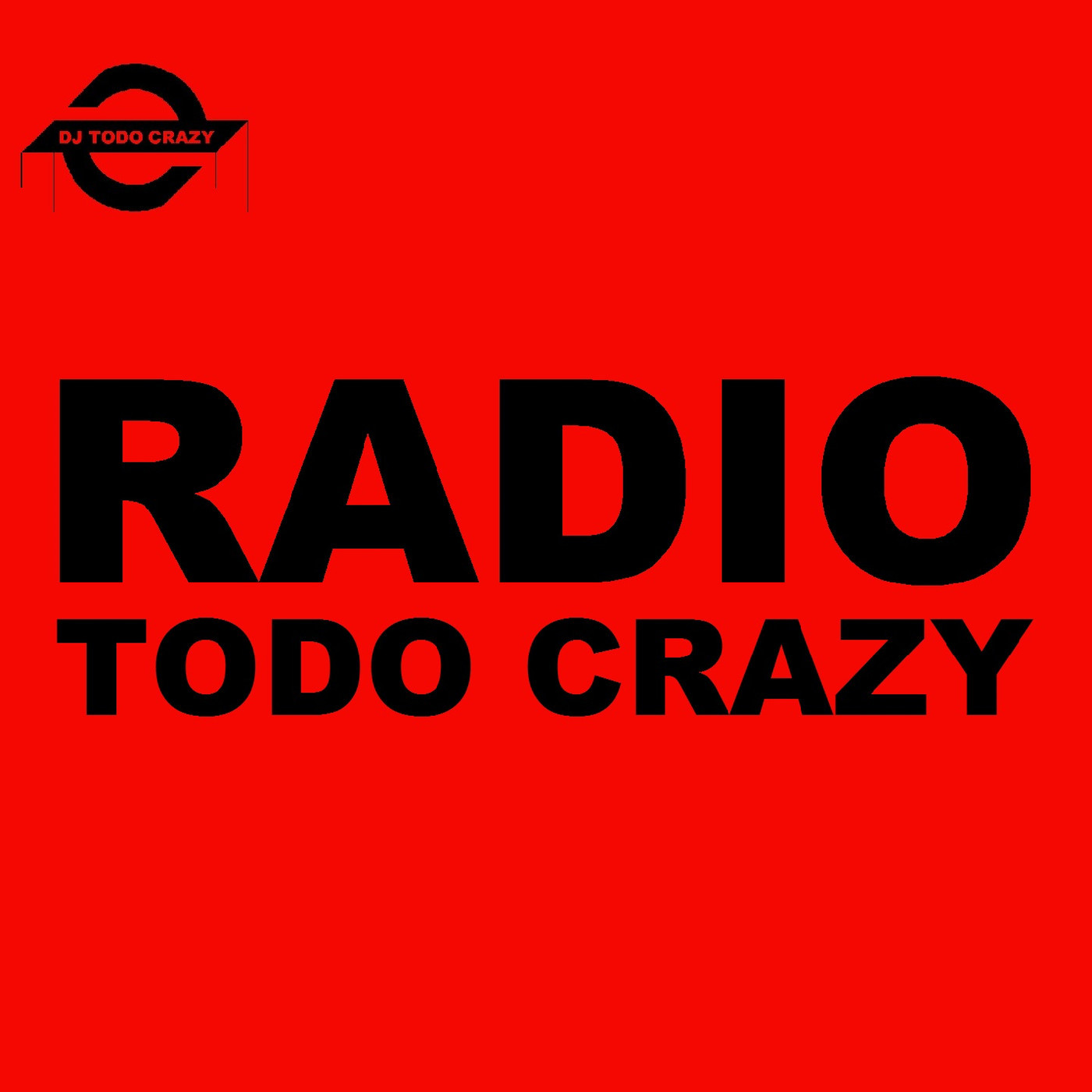 RADIO Todo Crazy by DJ ToDo Crazy