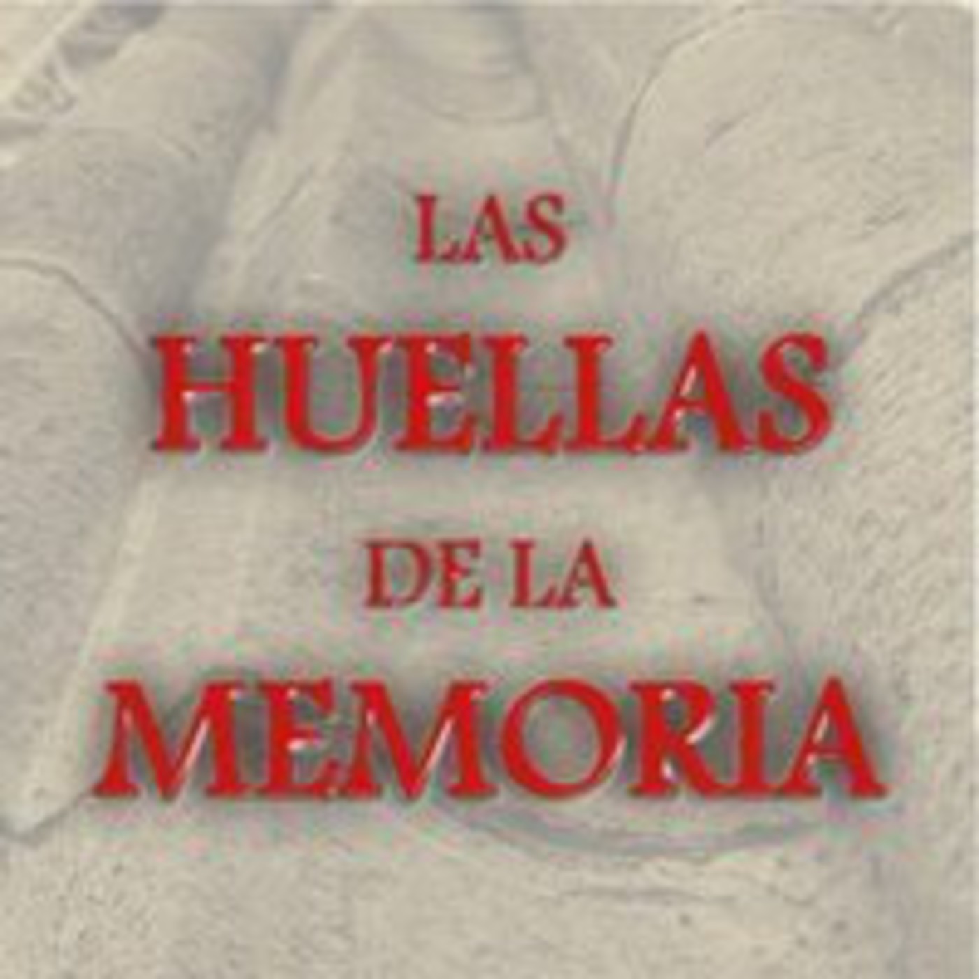Podcast Huellas de la Memoria