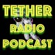 Tether Radio Episode 040