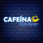 Cafeína Late Show - 03.12.2019