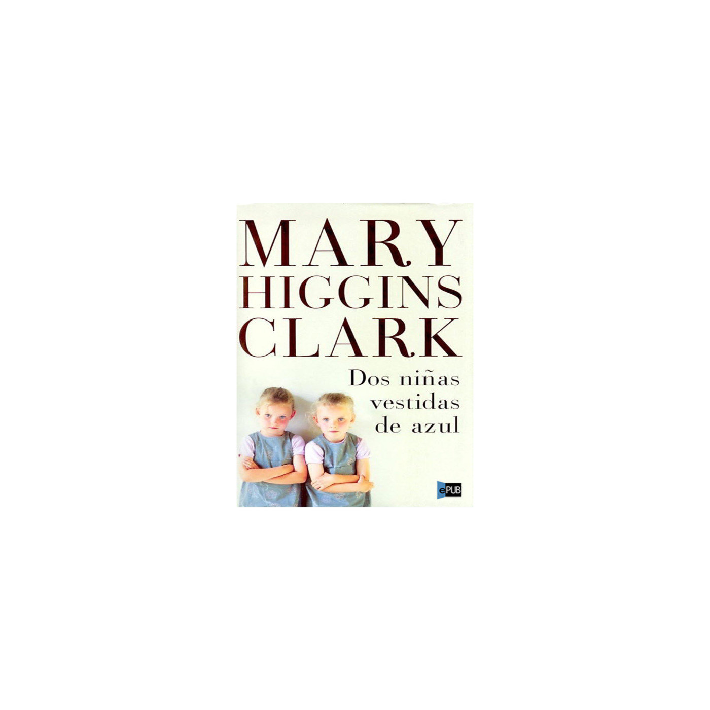 Dos niñas vestidas de azul de Mary Higgins Clark - Podcast en iVoox