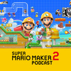 Super Mario Maker 2 E3 Updates, Super Mario Maker Podcast Ep.4