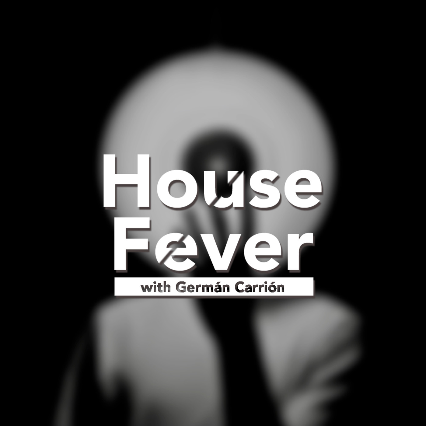 House Fever with Germán Carrión