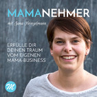 Mamanehmer Podcast für selbstständige Mamas