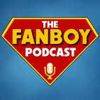 THE FANBOY #102: "MFR Goes Full Geek On Latest Batman, 007, Green Lantern, Superman, and Star Wars News and Rumo...