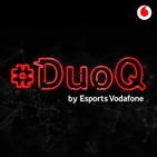 DuoQ #9 con Siler | Podcast by Esports Vodafone
