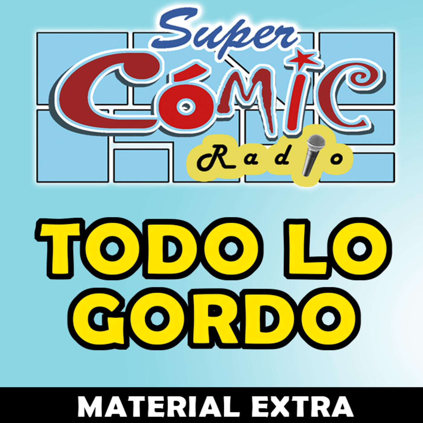 SUPERCÓMIC RADIO - TODO LO GORDO (Material Extra)