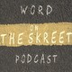 WordOnTheSkreet Podcast - Episode 14