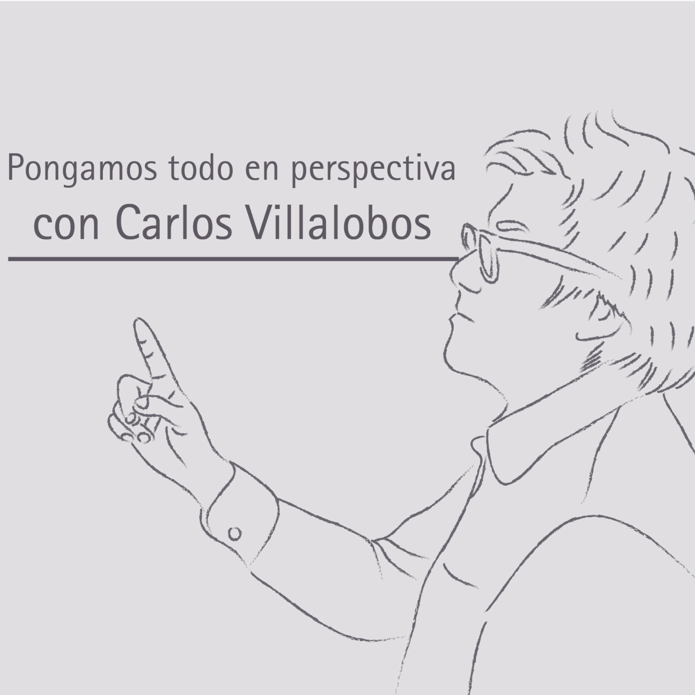 Pongamos todo en perspectiva con Carlos Villalobos