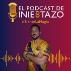 El podcast de Iniestazo