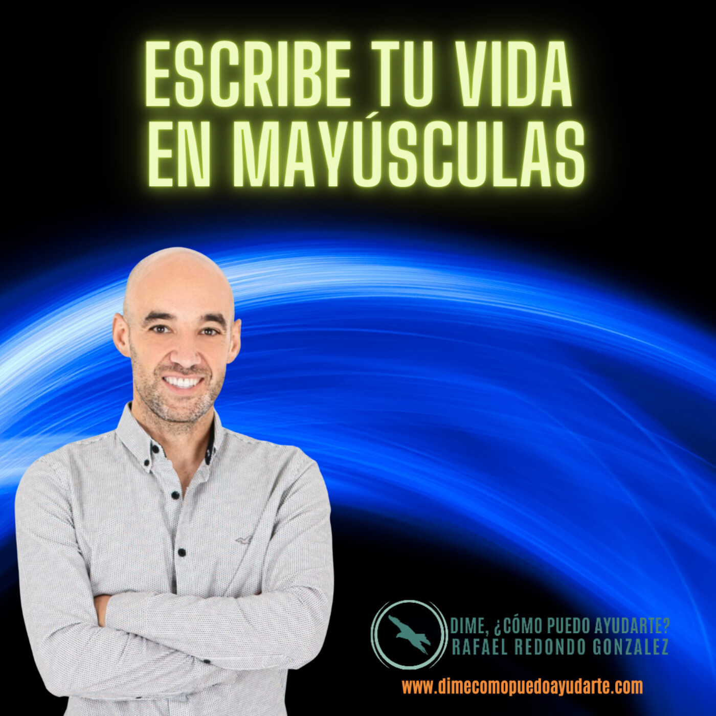 ESCRIBE TU VIDA EN MAYÚSCULAS