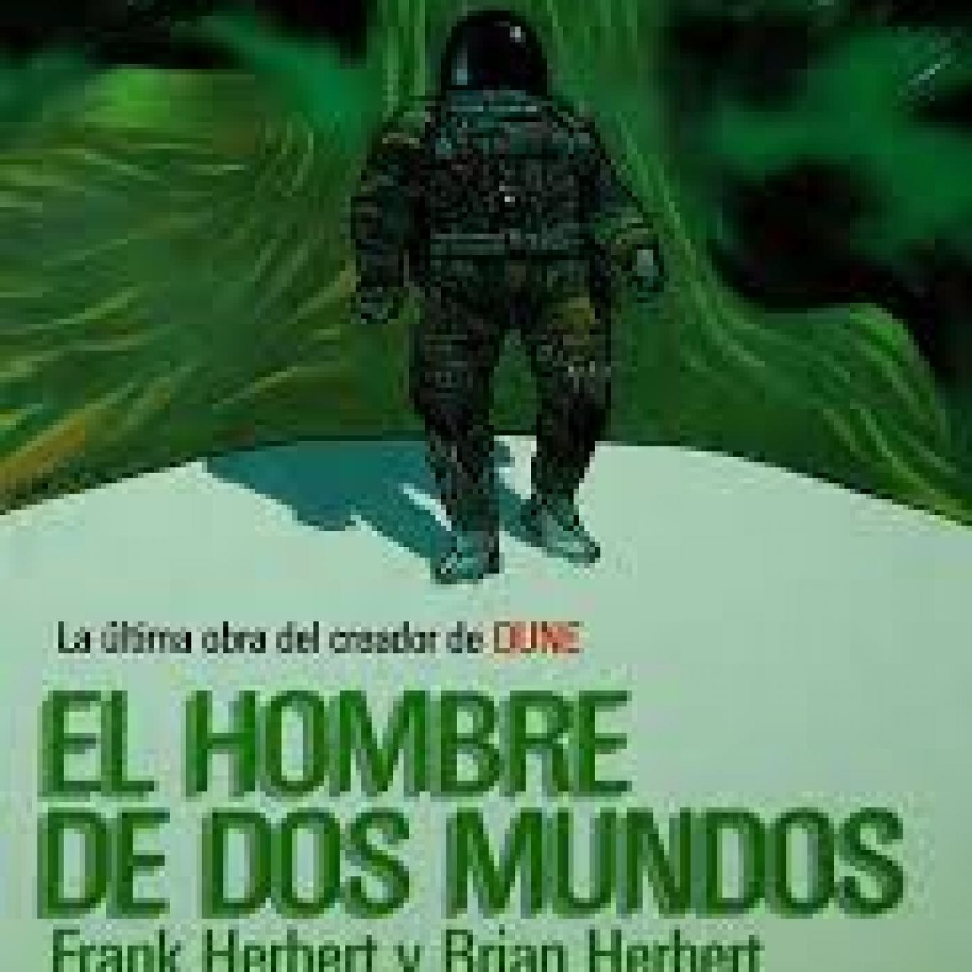 01 de 03 El hombre de dos mundos de Frank Herbert