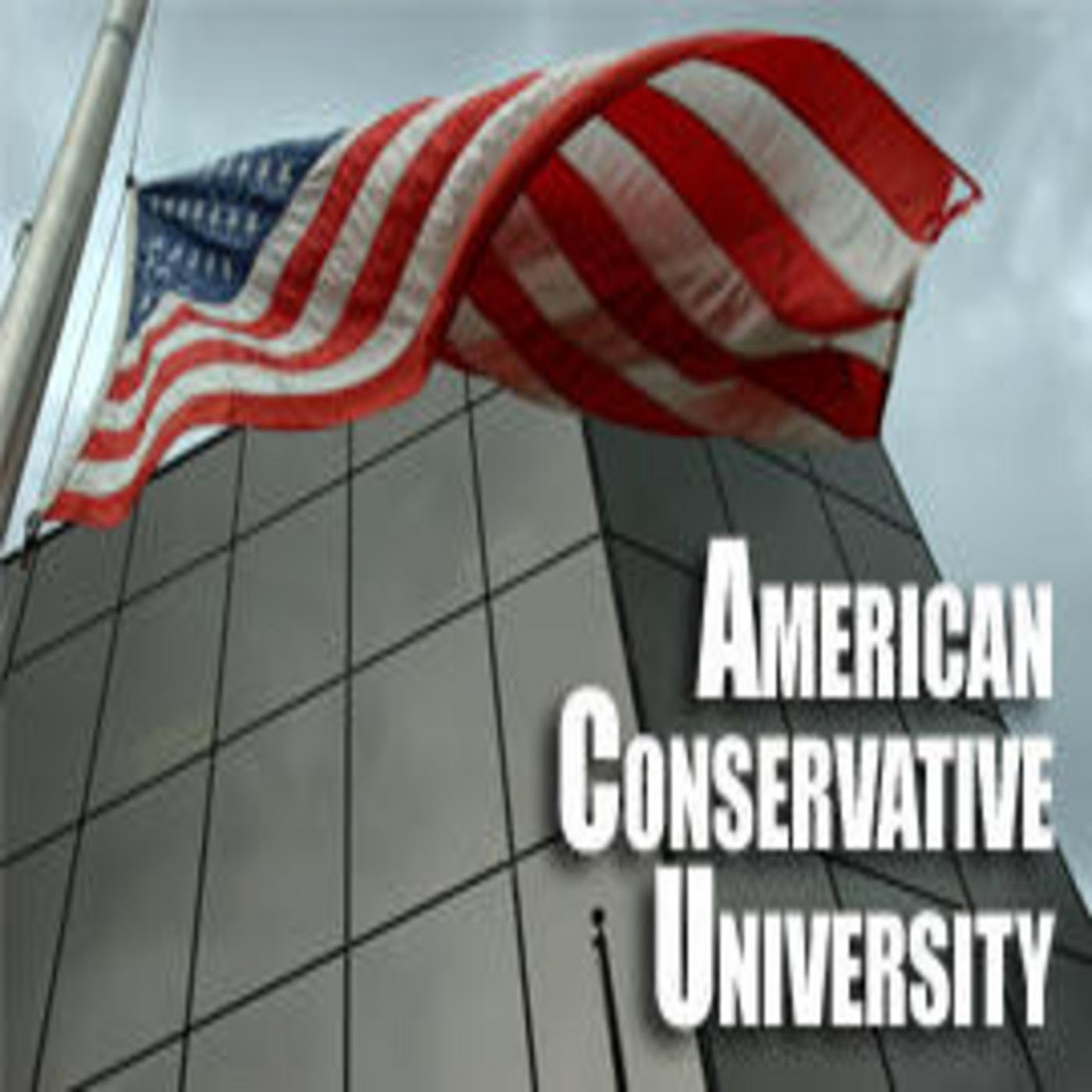 American Conservative University Podcast