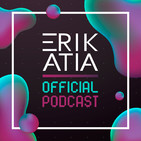 ERIK ATIA OFFICIAL PODCAST
