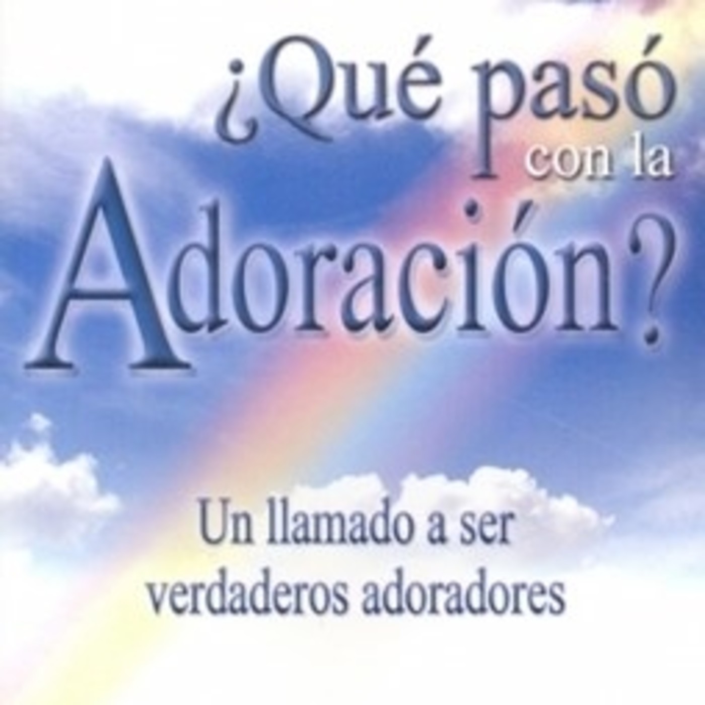 ¿Que pasó con la adoración? - A. W. Tozer