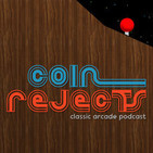 Coin Rejects - Classic Arcade Podcast