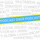 Trailer 'Podcast over Podcast'