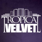 Tropical velvet radioshow ep99 hosted by kort guest mix carl hanaghan