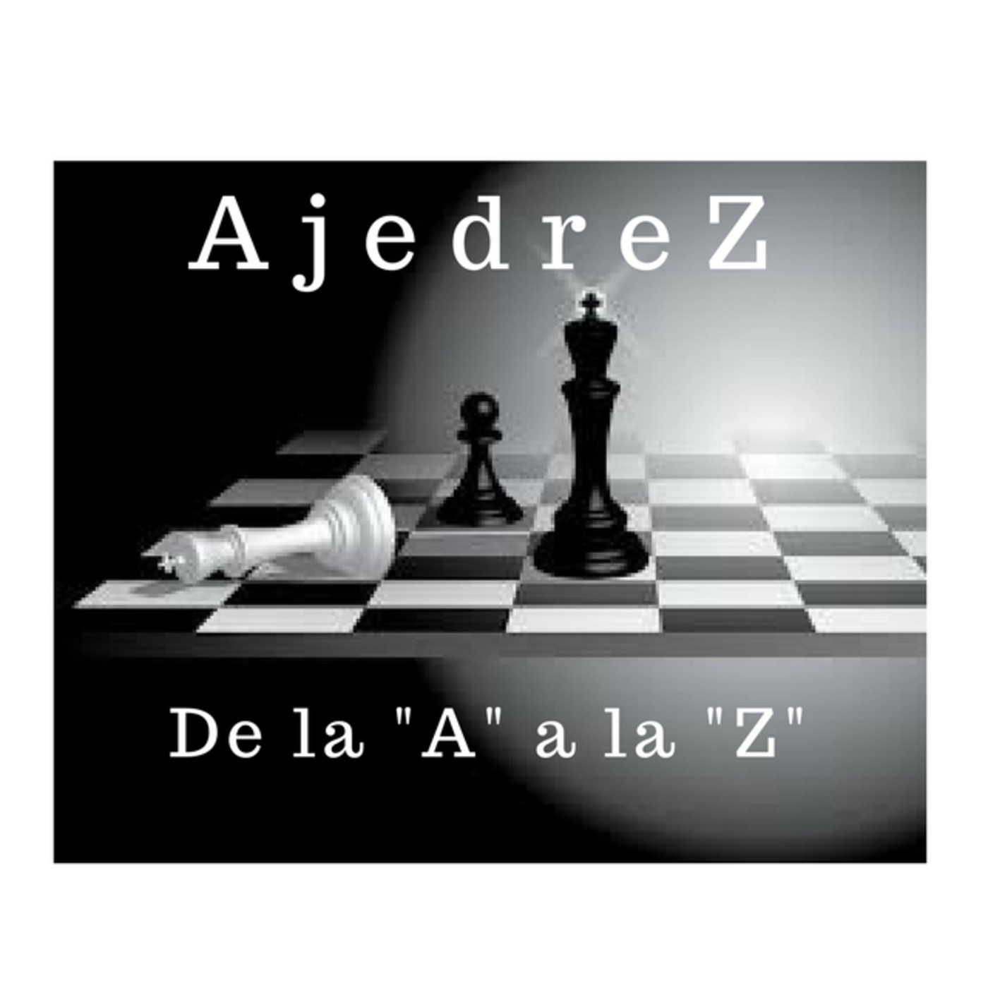 AJEDREZ DE LA "A"  a la "Z"