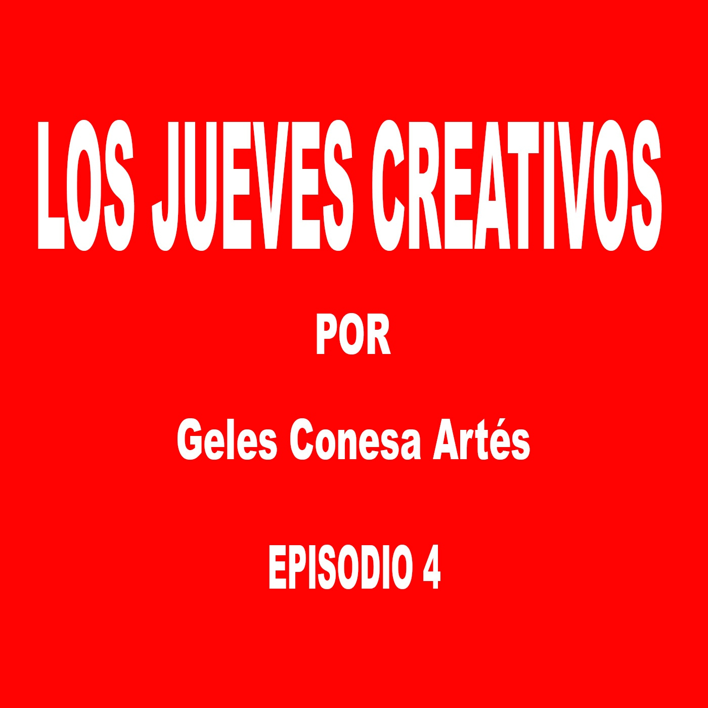 LOS JUEVES CREATIVOS, 4. Por Geles C. Artés