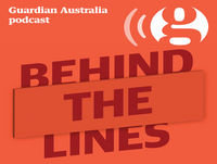 Behind the Lines - The Guardian Australia